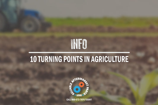 10 Turning Points in Agriculture