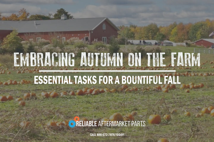 Embracing Autumn on the Farm: Essential Tasks for a Bountiful Fall
