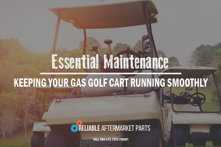Keeping Your Gas Golf Cart Running Smoothly: Essential Maintenance Tips