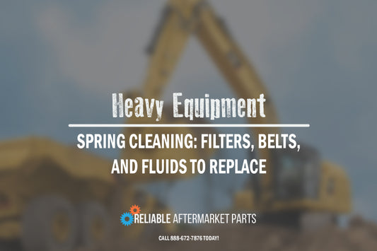 Spring Cleaning for Your Heavy Equipment: Filters, Belts, and Fluids to Replace