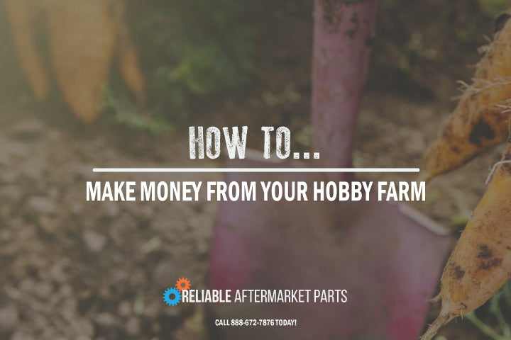 How to Make Money from Your Hobby Farm