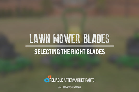 Selecting the Right Lawn Mower Blades