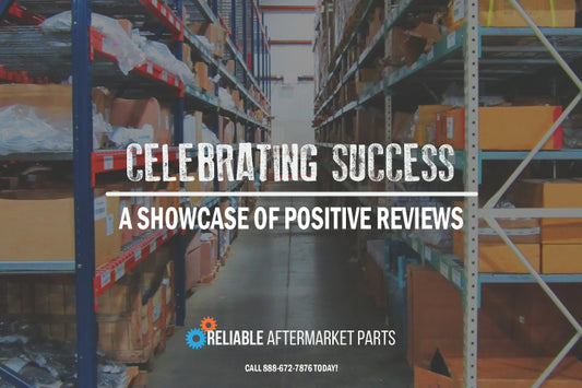 Celebrating Success: A Showcase of Positive Reviews for Reliable Aftermarket Parts