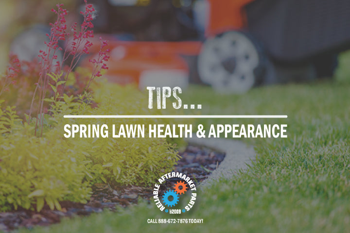 Spring Lawn Health & Appearance - Reliable Aftermarket Parts, Inc®