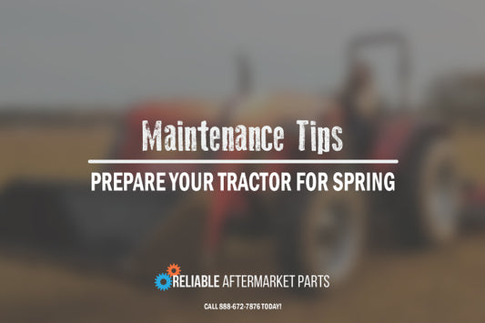 10 Maintenance Tips to Prepare Your Tractor for Spring