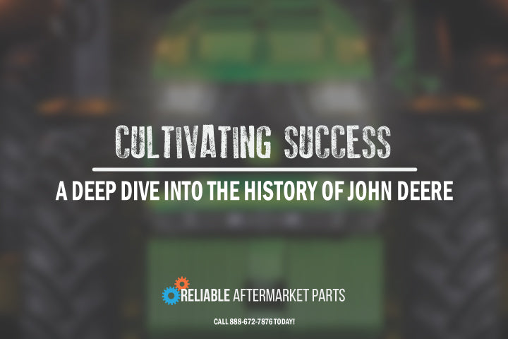 Cultivating Success: A Deep Dive into the History of John Deere