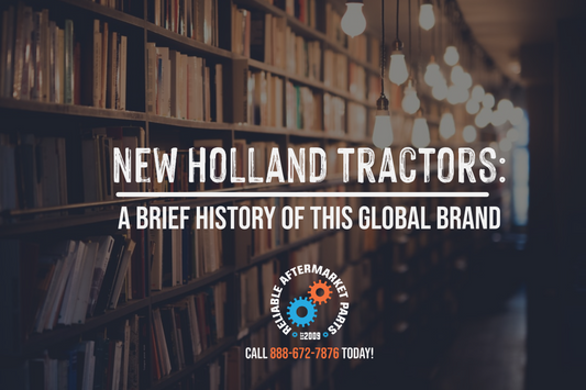 New Holland Tractors: A Brief History Of This Global Brand
