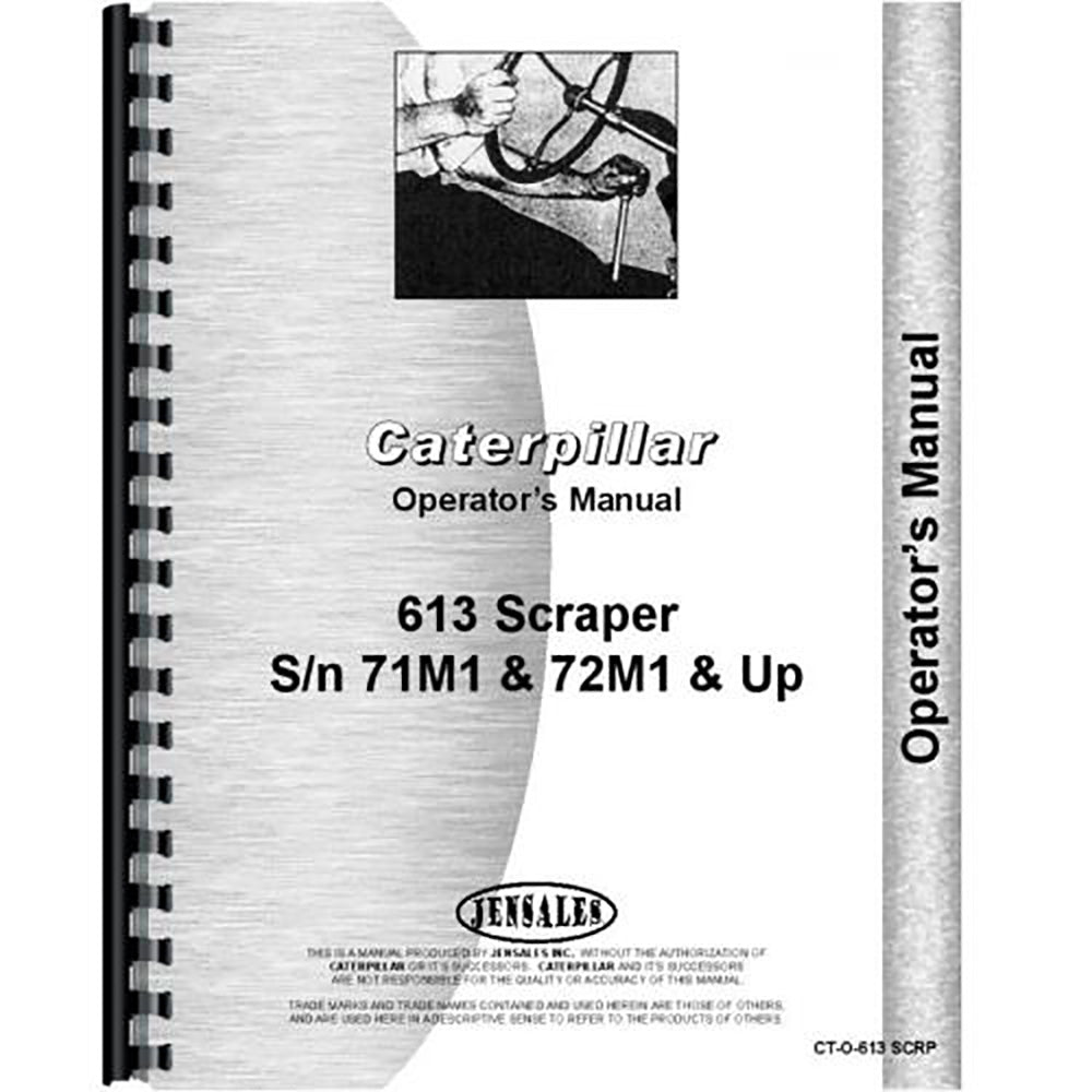 Operator's Manual Fits Caterpillar Scraper Model: 613 Scraper (SN 71M1 and Up)
